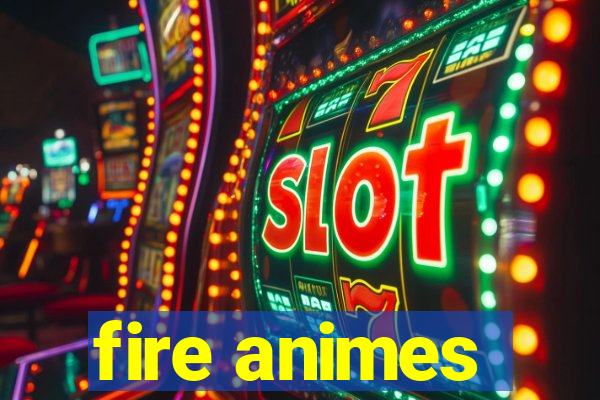 fire animes