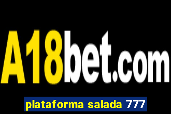 plataforma salada 777