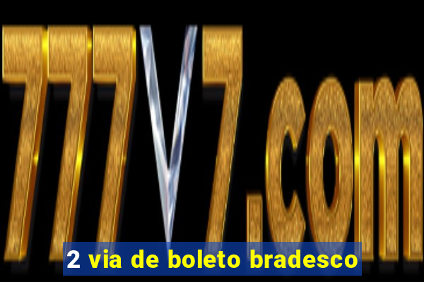 2 via de boleto bradesco