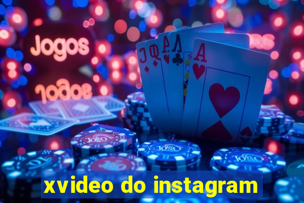 xvideo do instagram