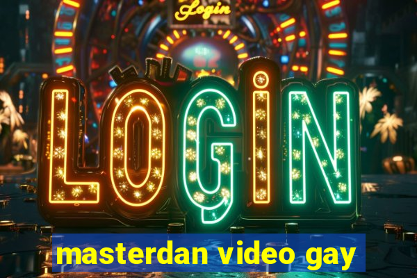 masterdan video gay