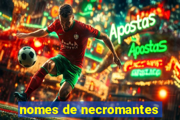 nomes de necromantes