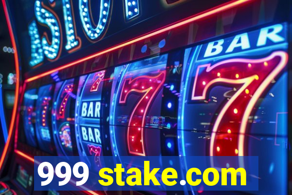 999 stake.com