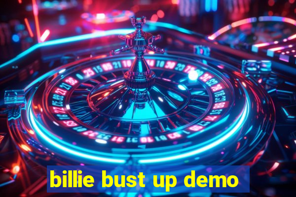 billie bust up demo