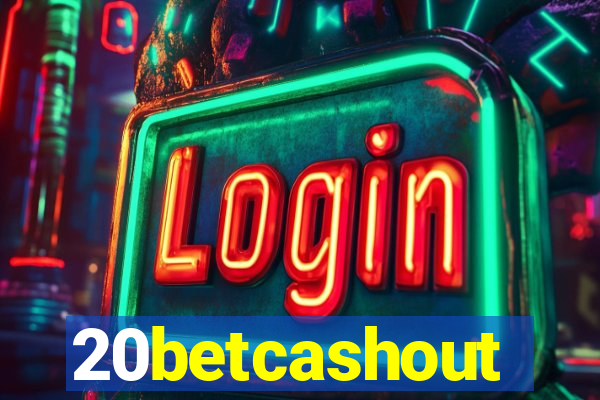 20betcashout