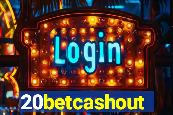 20betcashout