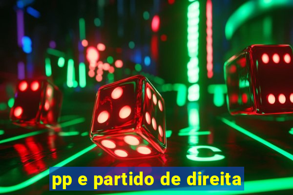 pp e partido de direita