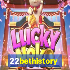 22bethistory