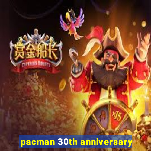 pacman 30th anniversary