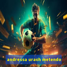 andressa urach metendo