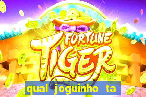 qual joguinho ta pagando agora