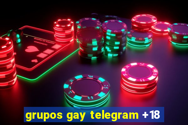 grupos gay telegram +18