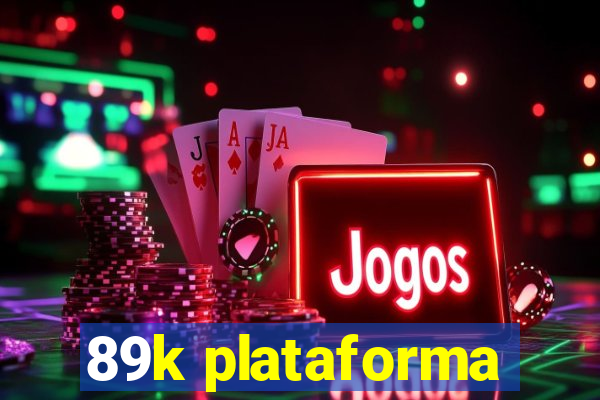 89k plataforma