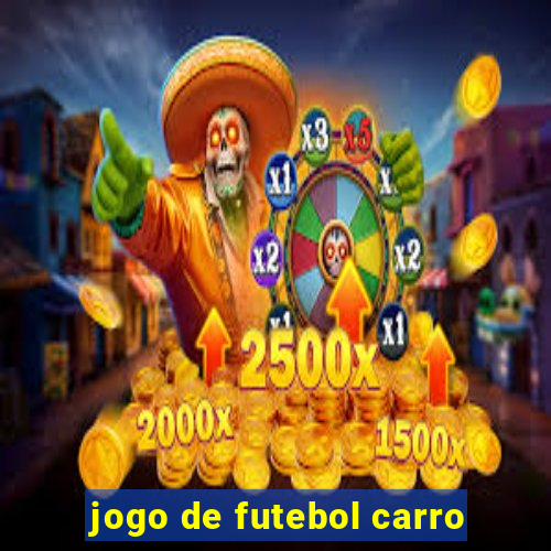 jogo de futebol carro