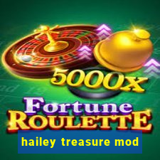 hailey treasure mod