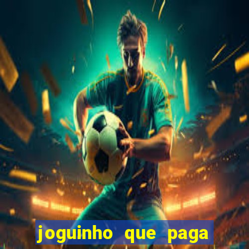 joguinho que paga dinheiro de verdade