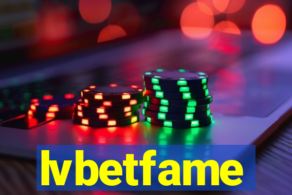 lvbetfame