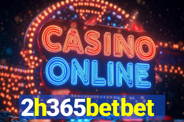 2h365betbet