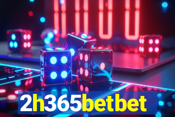 2h365betbet