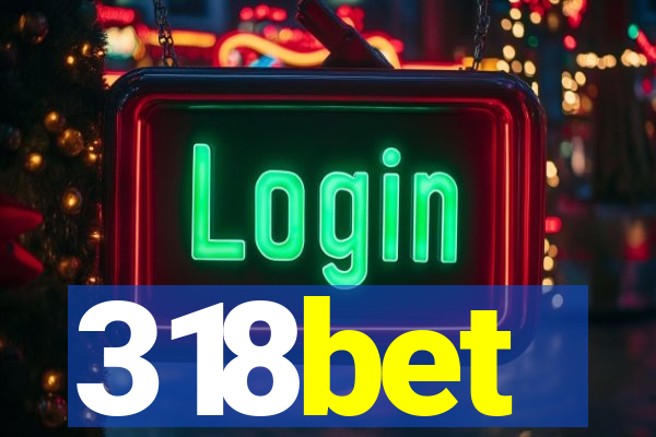 318bet