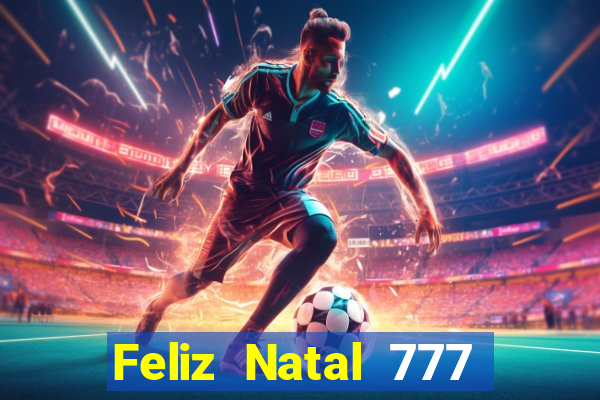 Feliz Natal 777 plataforma login