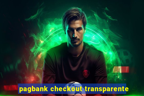 pagbank checkout transparente