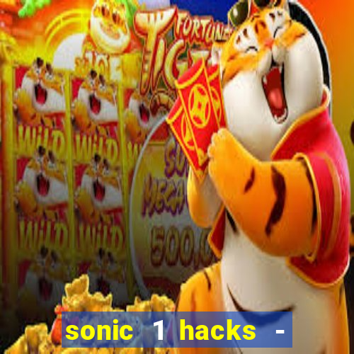 sonic 1 hacks - sonic retro