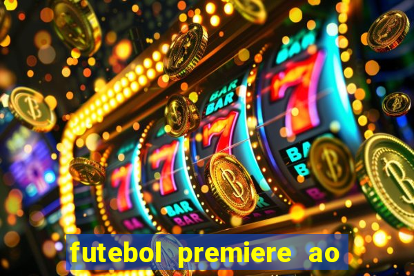 futebol premiere ao vivo gratis