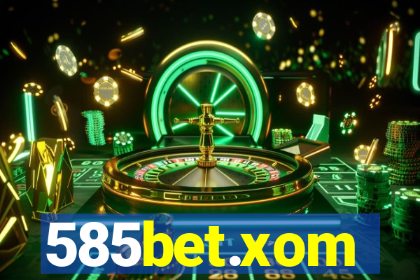 585bet.xom