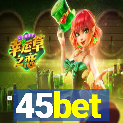 45bet