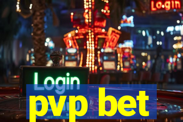 pvp bet