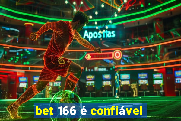 bet 166 é confiável