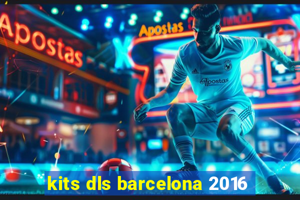 kits dls barcelona 2016