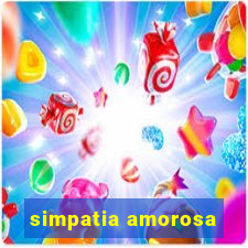 simpatia amorosa