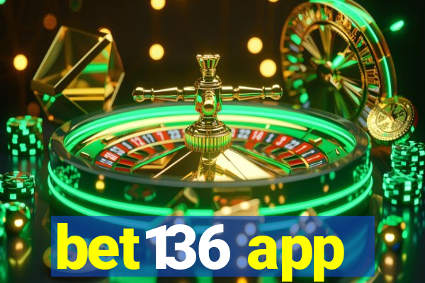 bet136 app