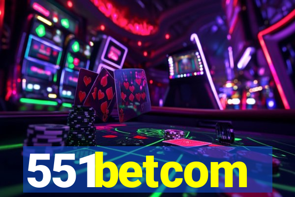 551betcom