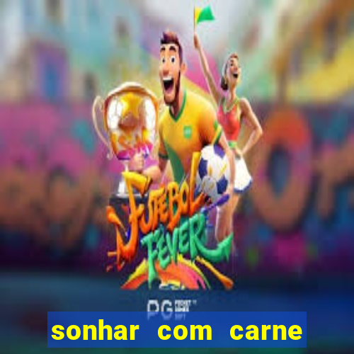 sonhar com carne de porco no jogo do bicho