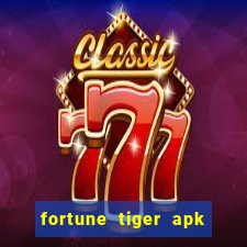 fortune tiger apk dinheiro infinito