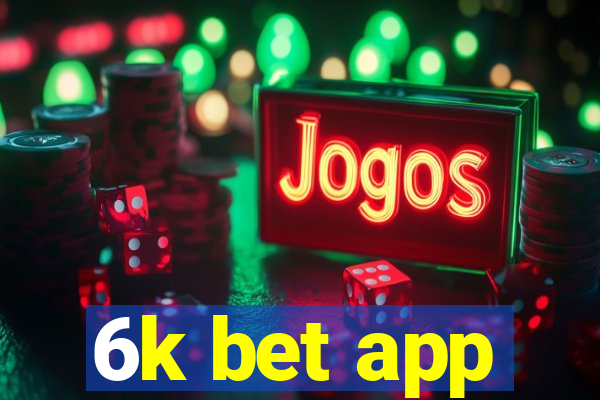 6k bet app