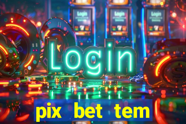 pix bet tem pagamento antecipado