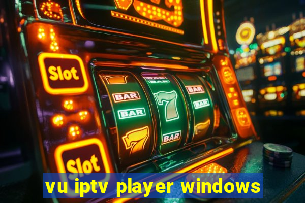 vu iptv player windows