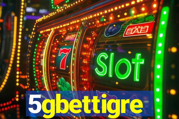 5gbettigre