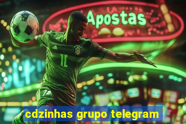 cdzinhas grupo telegram