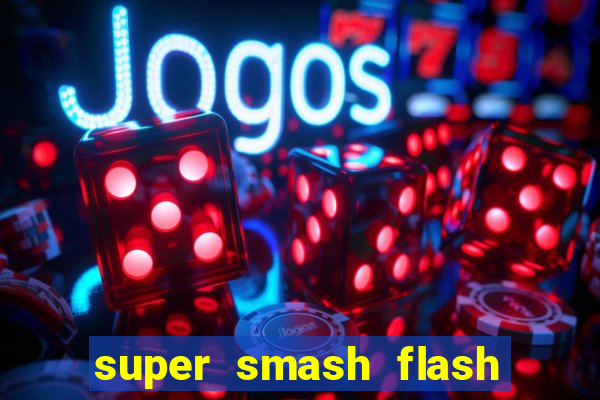 super smash flash 2 completo no jogos 360