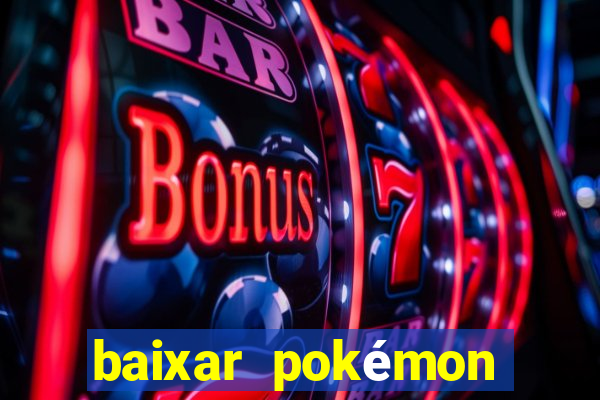 baixar pokémon mundos elementais