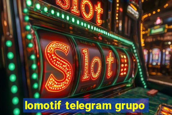 lomotif telegram grupo