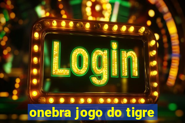 onebra jogo do tigre