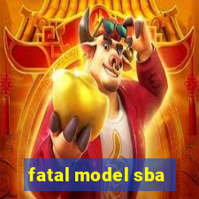 fatal model sba