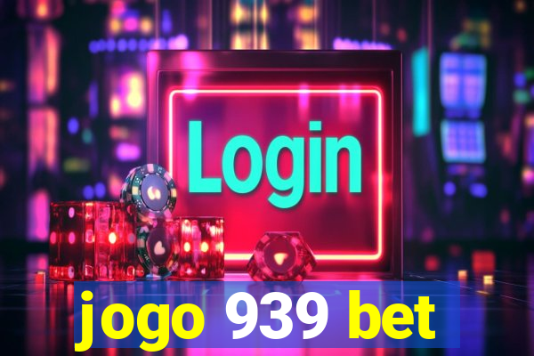 jogo 939 bet