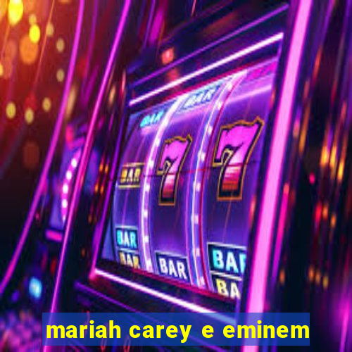 mariah carey e eminem